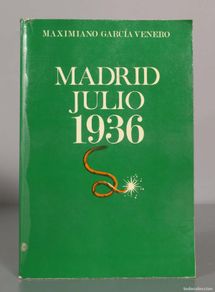 Second hand books: MAXIMIANO GARCÍA VENERO. MADRID JULIO 1936.